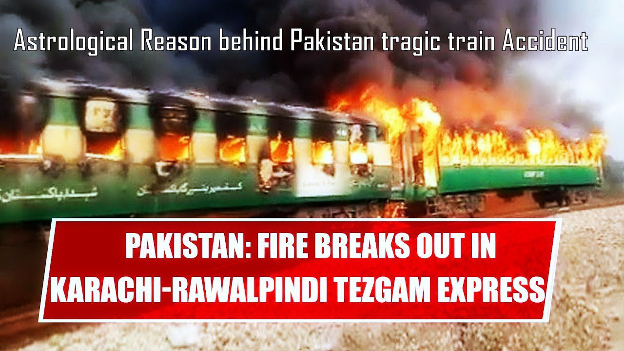 Pakistan Train Accident Astrological Reason behind Pakistan tragic train Accident triggered by fire on 31st October 2019