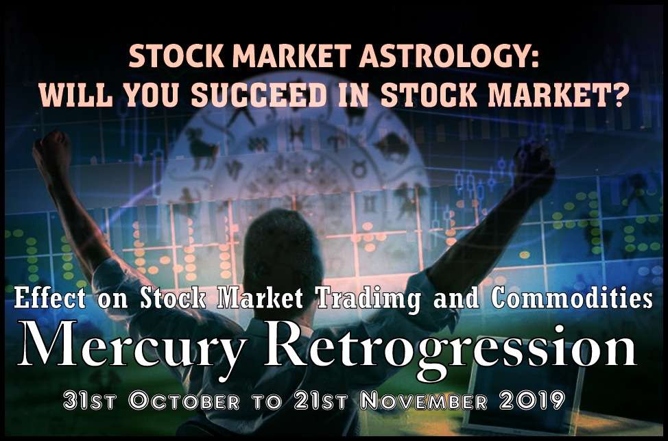 Stock market and Mercury retrograde Mercury Retrogression and Effect on Stock Market and Commodities trading ( 31st October to 21st November 2019)